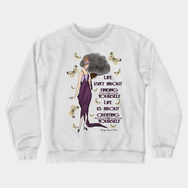 Life Is About Creating Yourself Crewneck Sweatshirt by The Golden Era